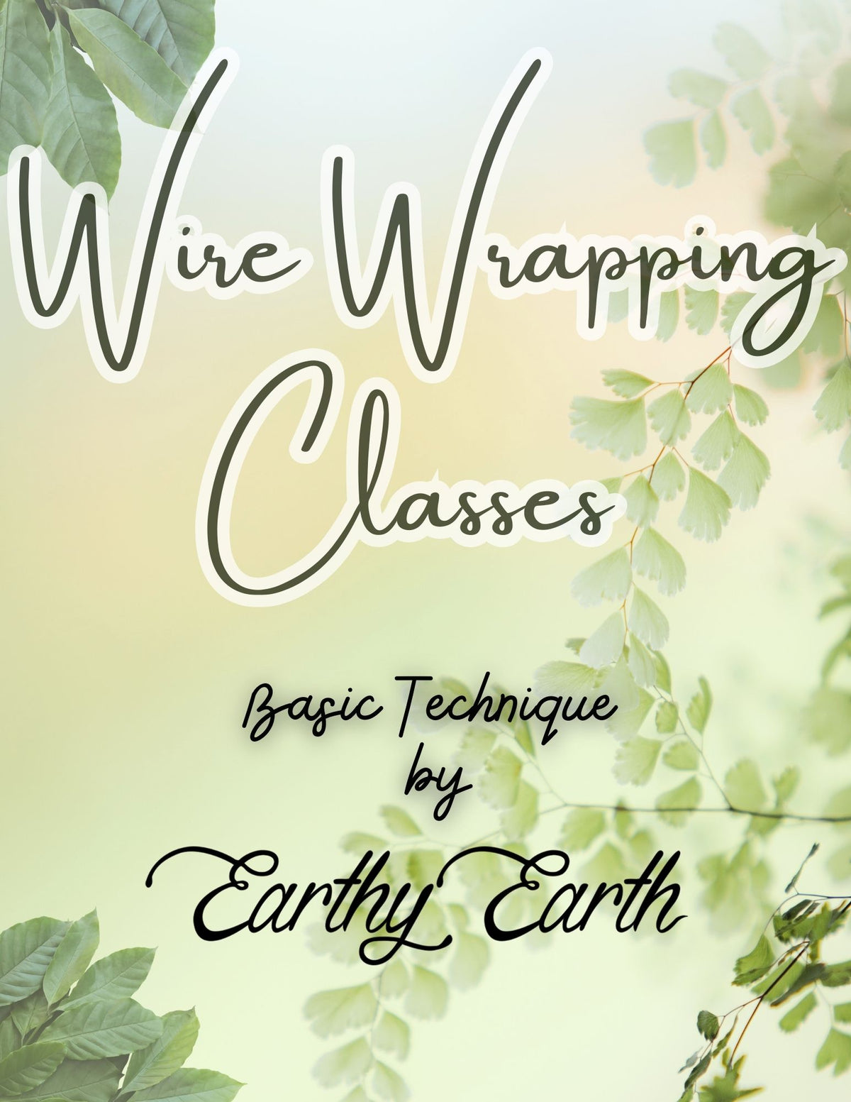 Wire Wrapping Class - Basic Technique (TBA)
