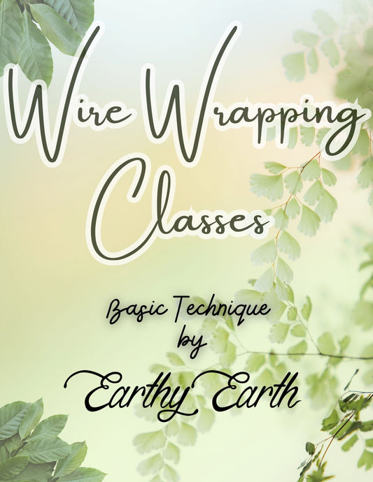 Wire Wrapping Class - Basic Technique (TBA)